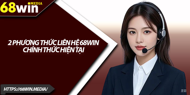 Liên Hệ 68win – Hỗ Trợ Nhanh 24/7, Giải Đáp Chỉ Trong 1 Phút 2 2 phương thức liên hệ 68win chính thức Hiện tại