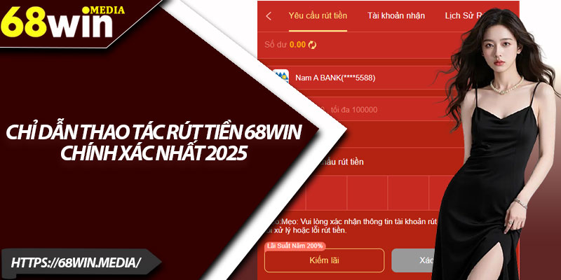 Rút Tiền 68win – Hướng Dẫn Giao Dịch Chuẩn Và Dễ Dàng 3 Chỉ dẫn thao tác rút tiền 68win chính xác nhất 2025