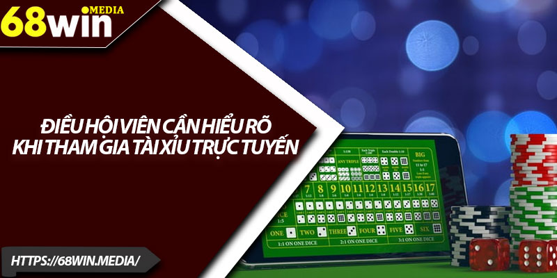 Tài Xỉu Trực Tuyến 68win – Game Hấp Dẫn Không Thể Bỏ Qua 2 Điều hội viên cần hiểu rõ khi tham gia tài xỉu trực tuyến