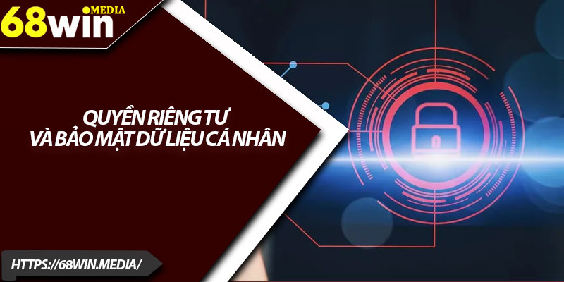 Quyền Riêng Tư 68win – Cam Kết Bảo Vệ Quyền Lợi Người Chơi 3 Quyền Riêng Tư Và Bảo Mật Dữ Liệu Cá Nhân