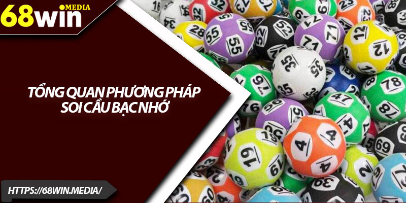 Soi Cầu Bạc Nhớ Với Phương Pháp Chơi Lô Dễ Trúng 2 Tổng Quan Phương Pháp Soi Cầu Bạc Nhớ