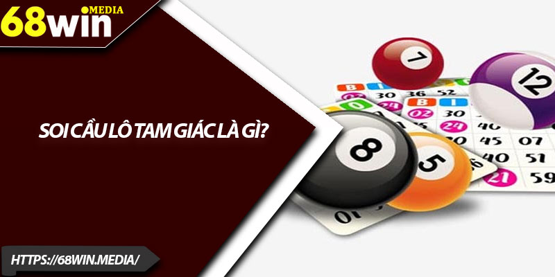 Soi Cầu Lô Tam Giác Dự Đoán Nhanh, Ăn Tiền Cao 2 Soi cầu lô tam giác là gì?